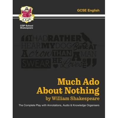 Much Ado About Nothing - The Complete Play with Annotations, Audio and Knowledge Organisers, Taschenbuch von William Shakespeare, CGP Books,