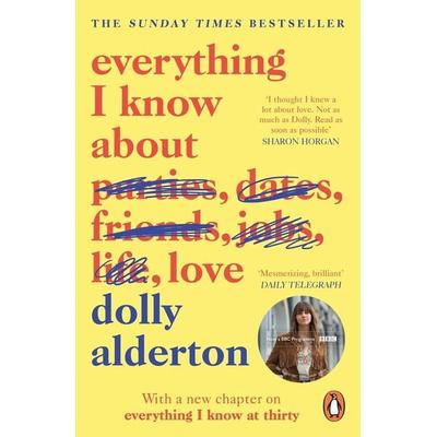 Everything I Know About Love, Taschenbuch von Dolly Alderton, Penguin Books Ltd