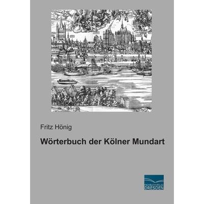 Wörterbuch der Kölner Mundart, Taschenbuch von , Fachbuchverlag Dresden, 978-3-95692-298-5