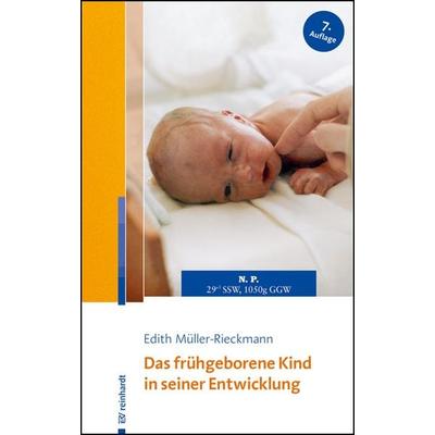 Das frühgeborene Kind in seiner Entwicklung, Taschenbuch von Edith Müller-Rieckmann, Ernst Reinhardt Verlag, 978-3-497-03160-3