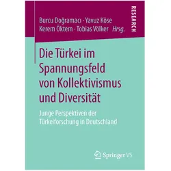 Die Türkei im Spannungsfeld von Kollektivismus und Diversität, Fachbücher von Tobias Völker, Kerem Öktem, Burcu Dogramaci, Yavuz, Kerem, Köse, Öktem u a