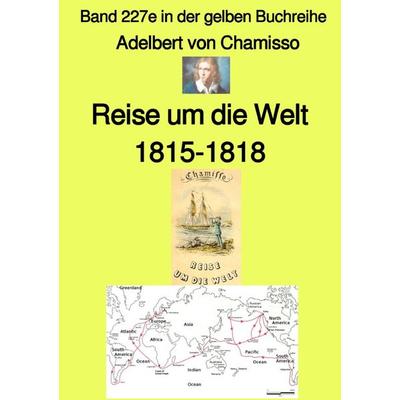 Maritime gelbe Reihe bei Jürgen Ruszkowski / Reise um die Welt – Band 227e in der gelben Buchreihe – bei Jürgen Ruszkowski, Taschenbuch von Adelbert