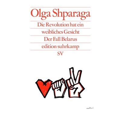Die Revolution hat ein weibliches Gesicht, Taschenbuch von Olga Shparaga, Suhrkamp, 978-3-518-12769-8