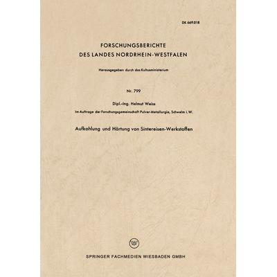 Aufkohlung und Härtung von Sintereisen-Werkstoffen, Taschenbuch von Helmut Weiss, VS Verlag für Sozialwissenschaften, 978-3-663-03526-8