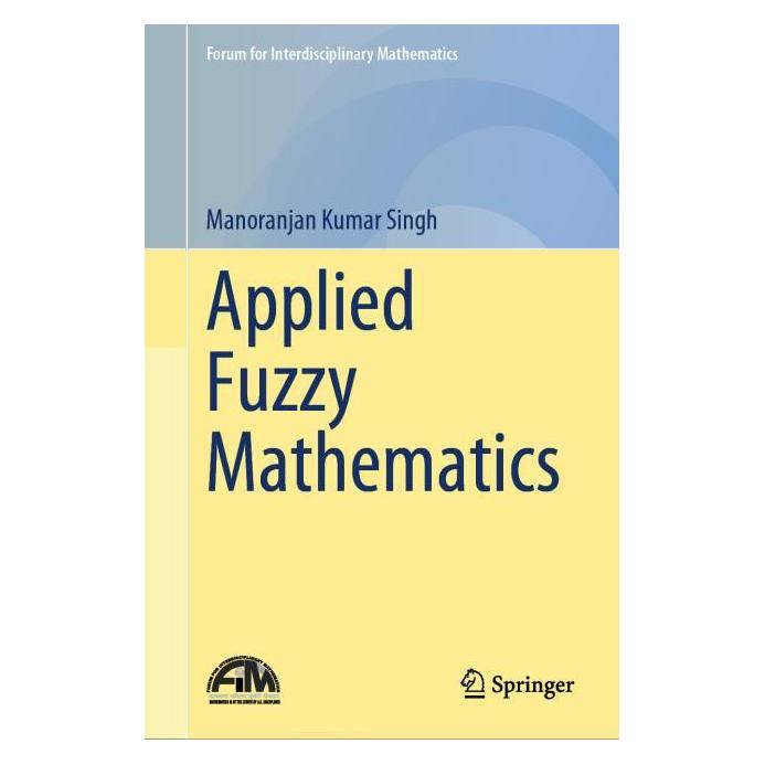 Springer Applied Fuzzy Mathematics (Englisch, Hardcover, Manoranjan Kumar Singh) (71878284)