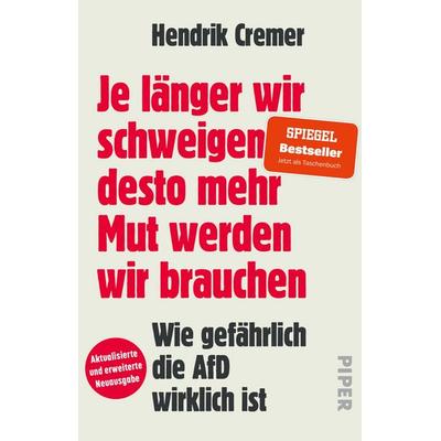 Je länger wir schweigen, desto mehr Mut werden wir brauchen, Taschenbuch von Hendrik Cremer, Piper Taschenbuch, 978-3-492-32170-9