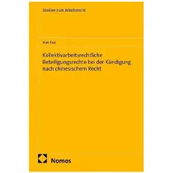 Kollektivarbeitsrechtliche Beteiligungsrechte bei der Kündigung nach chinesische, Fachbücher von Yun Fan, Yun, Fan