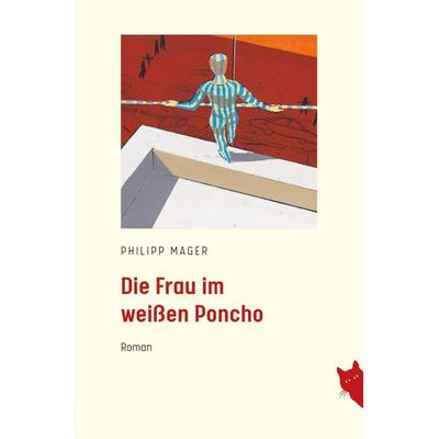 Die Frau im weißen Poncho, Taschenbuch von Philipp Mager, Rote Katze Verlag, 978-3-910563-05-6