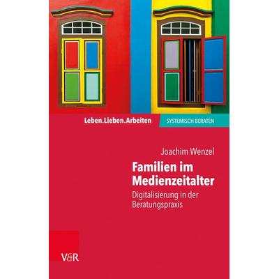 Familien im Medienzeitalter, Taschenbuch von Joachim Wenzel, Vandenhoeck + Ruprecht, 978-3-525-45256-1