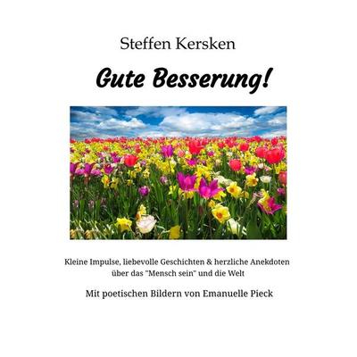 Gute Besserung - Steffen Kersken - 2023, Taschenbuch von Steffen Kersken, Tredition, 978-3-384-25972-1