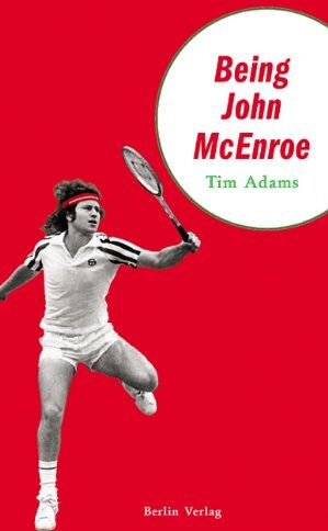 Tim Adams - Being John McEnroe - Preis vom 09.10.2026 07:28:09 h
