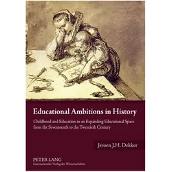 Educational Ambitions in History, Fachbücher von Jeroen Dekker