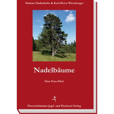 Nadelbäume, Taschenbuch von Helmut Fladenhofer,Karlheinz Wirnsberger, Österreichischer Jagd- u. Fischerei-Vlg, 978-3-85208-152-6
