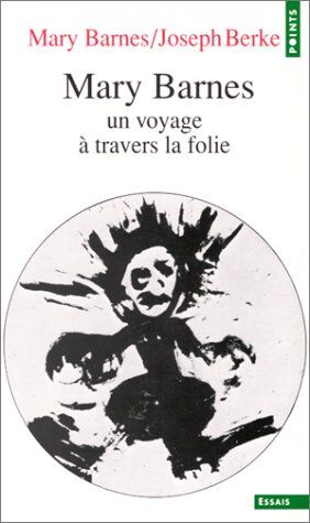 Mary Barnes - MARY BARNES. Un voyage à travers la folie - Preis vom 11.10.2026 03:10:56 h