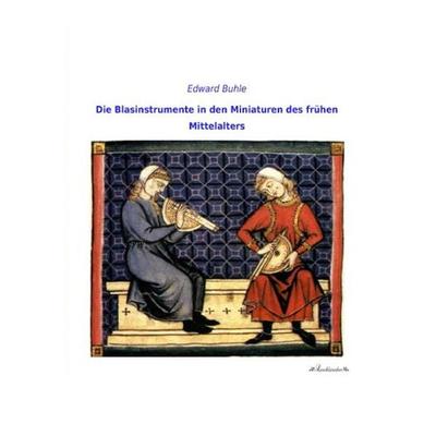 Die Blasinstrumente in den Miniaturen des frühen Mittelalters -