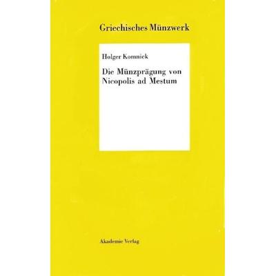 Die Münzprägung von Nicopolis ad Mestum, Gebundene Ausgabe von Holger Komnick, De Gruyter, 978-3-05-003792-9