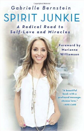 Gabrielle Bernstein - Spirit Junkie: A Radical Road to Self-Love and Miracles - Preis vom 02.10.2026 23:42:20 h