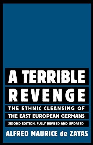 Zayas, Alfred Maurice de - A Terrible Revenge: The Ethnic Cleansing of the East European Germans - Preis vom 09.10.2026 07:28:09 h