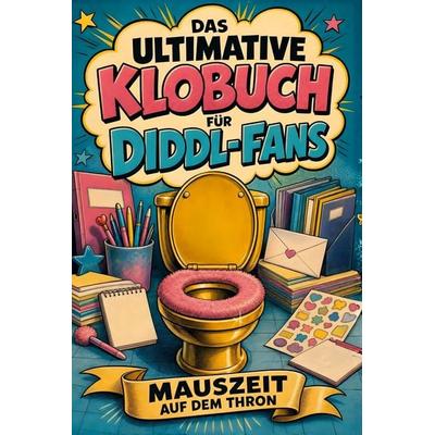 Das ultimative Klobuch für Diddl-Fans, Taschenbuch von Linus Hoffmann, Tiptop, 978-3-696-10732-1