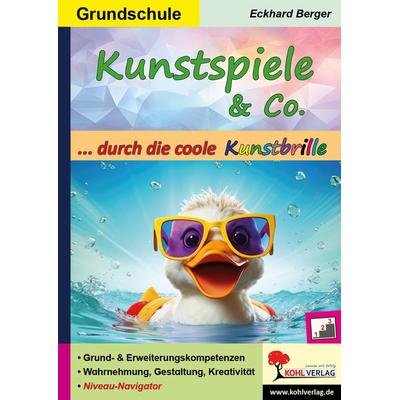 Kunstspiele und Co. ... durch die coole Kunstbrille, Taschenbuch von Eckhard Berger, KOHL VERLAG Der Verlag mit dem Baum, 978-3-9884118-9-1