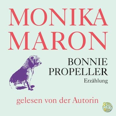 Bonnie Propeller - Monika Maron, Audio, 4064066908096