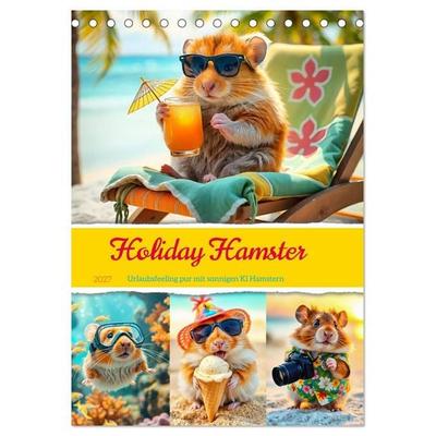 Holiday Hamster - Urlaubsfeeling pur mit sonnigen KI Hamstern (Tischkalender 2027 DIN A5 hoch), CALVENDO Monatskalender