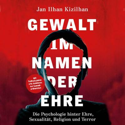 Gewalt im Namen der Ehre - Jan Ilhan Kizilhan, Audio, 9783863527273