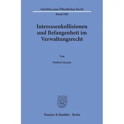 Interessenkollisionen und Befangenheit im Verwaltungsrecht, Fachbücher von Norbert Kazele
