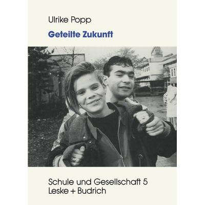 Geteilte Zukunft, Taschenbuch von Ulrike Popp, VS Verlag für Sozialwissenschaften, 978-3-8100-1295-1