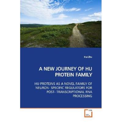 Zhu, H: a New Journey Of Hu Protein Family, Taschenbuch von Hui Zhu, VDM, 978-3-639-15090-2