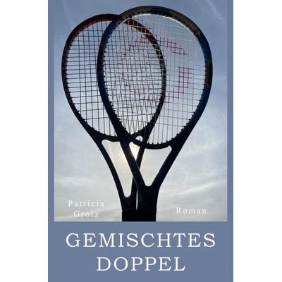 Gemischtes Doppel, Taschenbuch von Patricia Grotz, Epubli, 978-3-565-06179-2