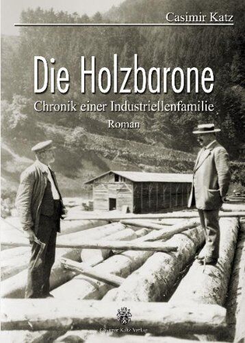 Casimir Katz - Die Holzbarone. Chronik einer Industriellenfamilie - Preis vom 05.10.2026 03:47:11 h