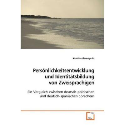 Gawrzynski, K: Persönlichkeitsentwicklung und Identitätsbild, Taschenbuch von Karoline Gawrzynski, VDM, 978-3-639-15224-1