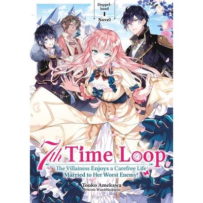 7th Time Loop: The Villainess Enjoys a Carefree Life Married to Her Worst Enemy! (Light Novel), Doppelband 01 (deutsche Ausgabe), Taschenbuch von