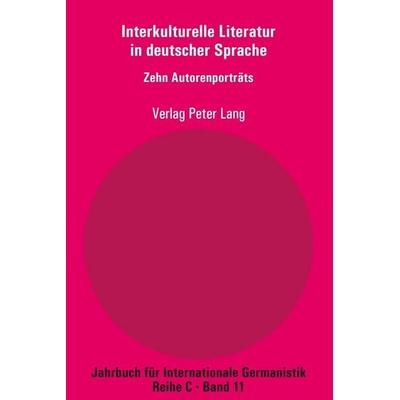 Interkulturelle Literatur in deutscher Sprache, Taschenbuch von , Peter Lang Group AG, International Academic Publishers, 978-3-0343-2050-4