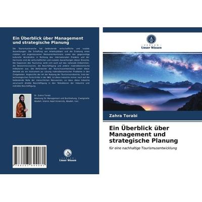Ein Überblick über Management und strategische Planung, Taschenbuch von Zahra Torabi, Verlag Unser Wissen, 978-620-3-64408-1