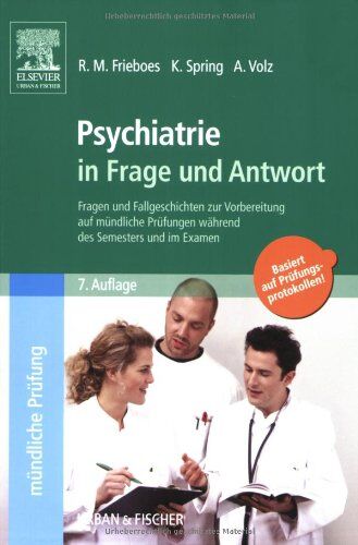 Ralf-Michael Frieboes - Psychiatrie in Frage und Antwort: Fragen und Fallgeschichten zur Vorbereitung auf mündliche Prüfungen während des Semesters und im Examen - Preis vom 09.10.2026 07:28:09 h