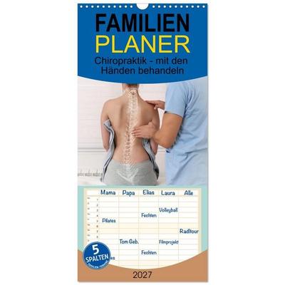 Familienplaner 2027 - Chiropraktik - mit den Händen behandeln mit 5 Spalten (Wandkalender, 21 x 45 cm) CALVENDO