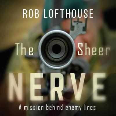 The Sheer Nerve - Rob Lofthouse, Audio, 9781839011450
