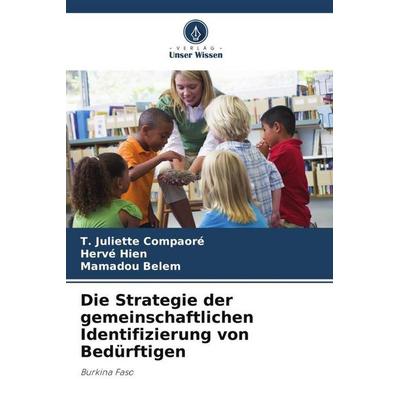 Die Strategie der gemeinschaftlichen Identifizierung von Bedürftigen, Taschenbuch von T. Juliette Compaoré,Hervé Hien,Mamadou Belem, Verlag Unser
