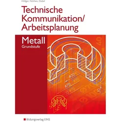 Technische Kommunikation / Arbeitsplanung Metall, Schulbücher von Hans-Peter Oebel, Jutta Höllger, Karl-Georg Nöthen