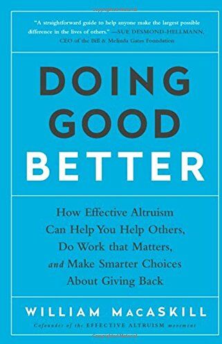 William MacAskill - Doing Good Better: How Effective Altruism Can Help You Help Others, Do Work that Matters, and Make Smarter Choices about Giving Back - Preis vom 09.10.2026 07:28:09 h