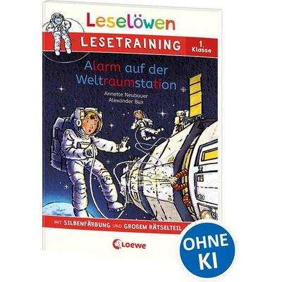 Leselöwen Lesetraining 1. Klasse - Alarm auf der Weltraumstation, Taschenbuch von Annette Neubauer, Loewe, 978-3-7432-1530-6