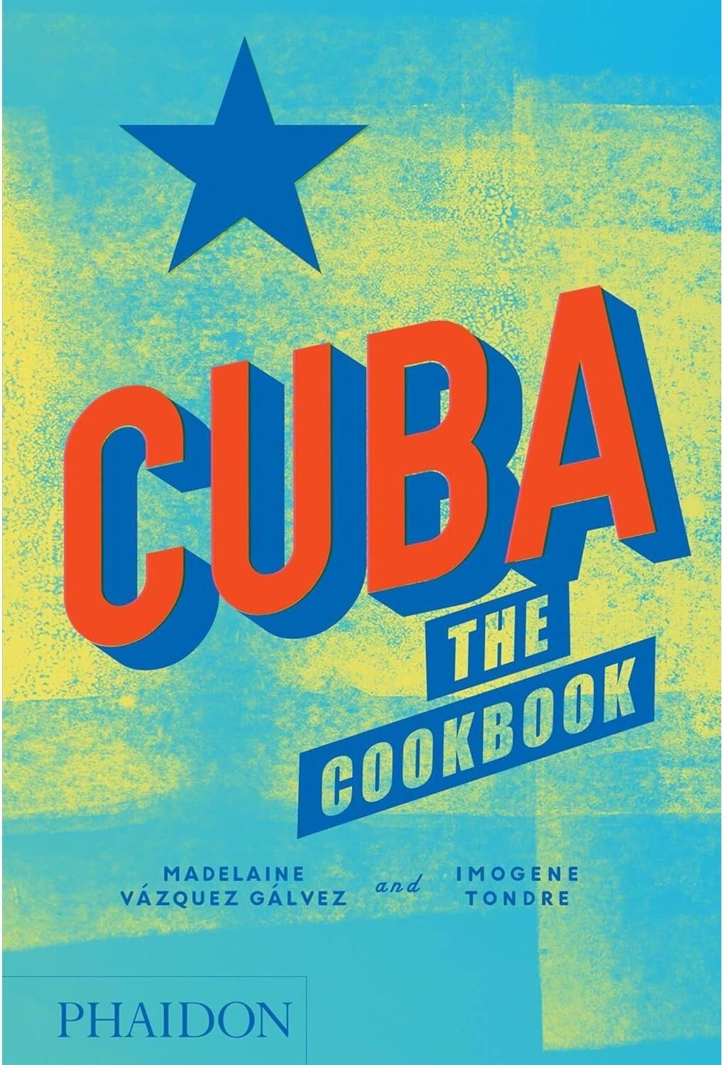 Phaidon Press Cuba: The Cookbook by Madelaine Vazquez Galvez