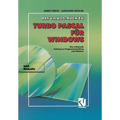 Das Vieweg Buch zu Turbo Pascal für Windows, Taschenbuch von Ekbert Hering, Vieweg & Teubner, 978-3-528-05209-6