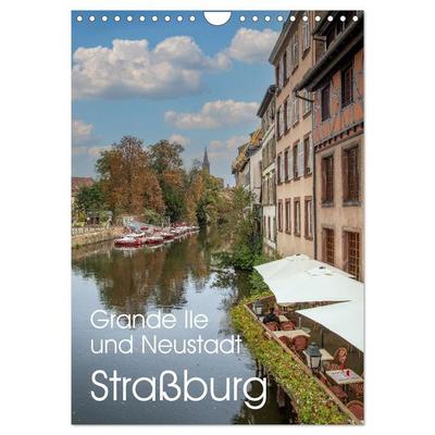 Straßburg - Grande Ile und Neustadt (Wandkalender 2026 DIN A4 hoch), CALVENDO Monatskalender
