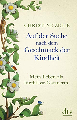 Christine Zeile - Auf der Suche nach dem Geschmack der Kindheit: Mein Leben als furchtlose Gärtnerin - Preis vom 30.09.2026 09:01:18 h