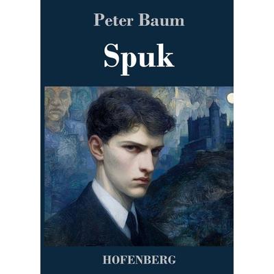 Spuk, Gebundene Ausgabe von Peter Baum, Henricus - Edition Deutsche Klassik, 978-3-7437-5533-8