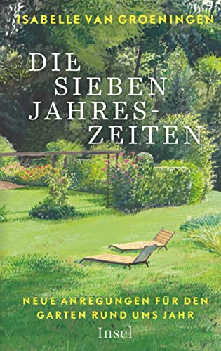 Groeningen, Isabelle Van - Die sieben Jahreszeiten: Neue Anregungen für den Garten rund ums Jahr - Preis vom 04.10.2026 03:51:26 h