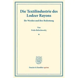 Die Textilindustrie des Lodzer Rayons., Fachbücher von Frida Bielschowsky